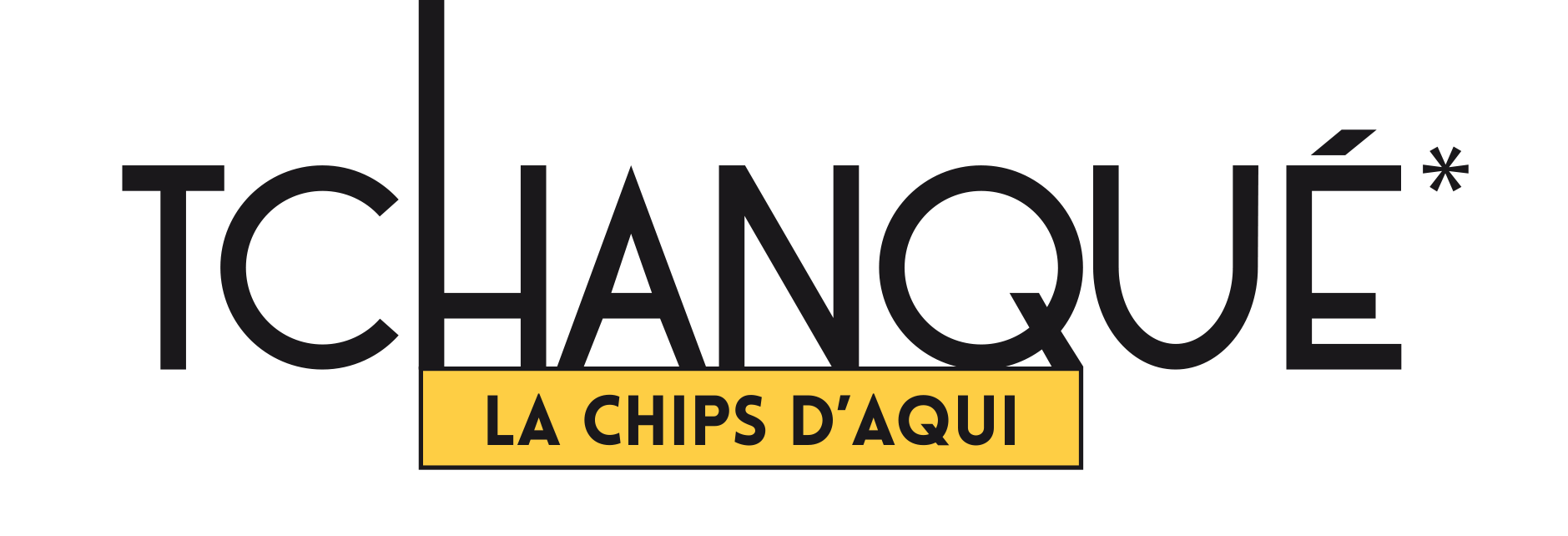Tchanqué — La chips d’Aqui